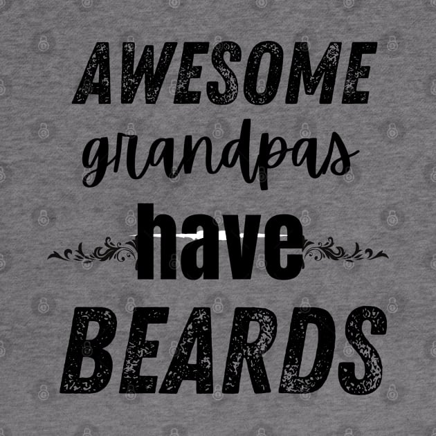 Awesome Grandpas Have Beards by Maroon55